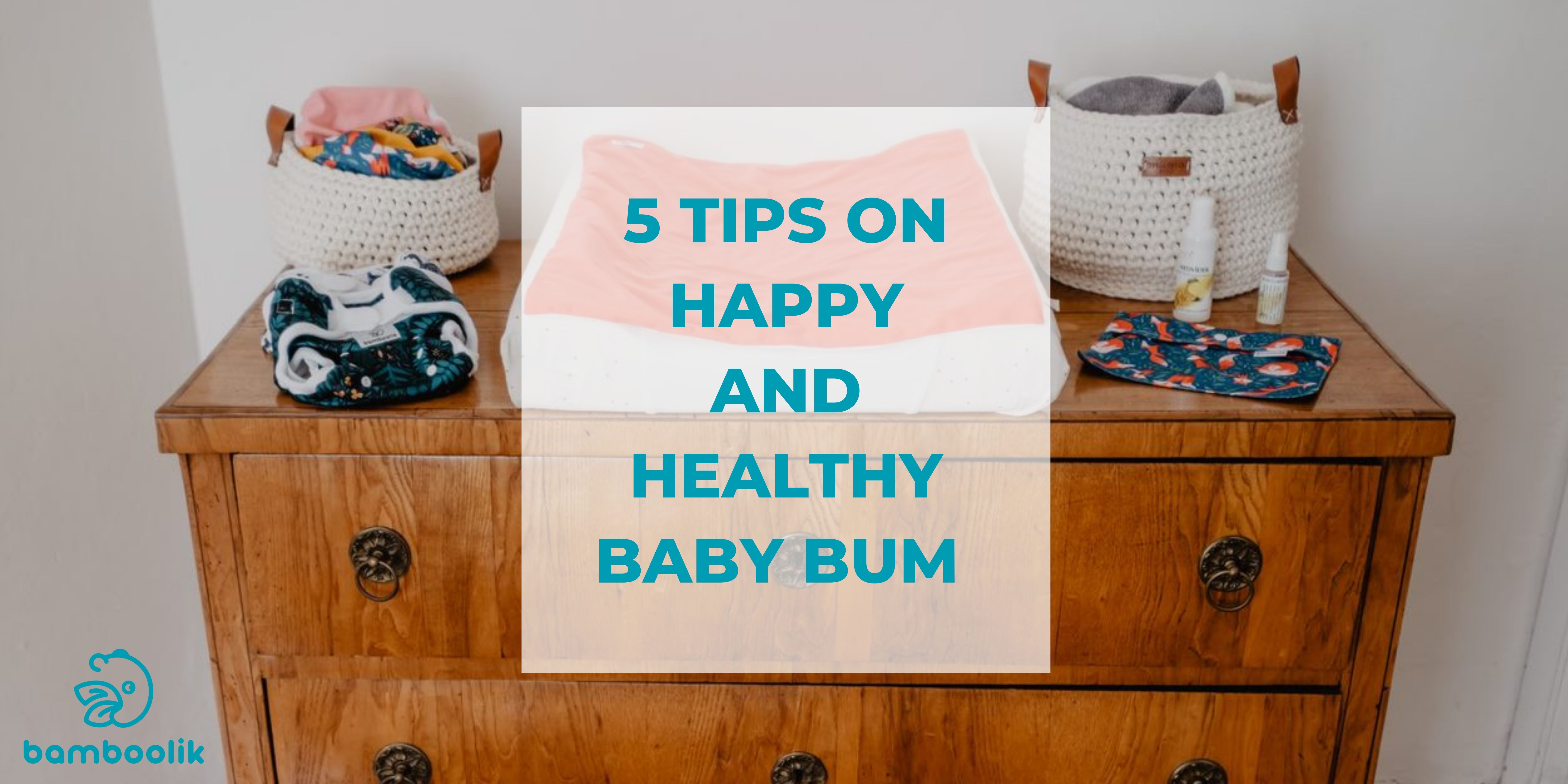 5 tips on happy and healthy baby bum